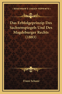 Das Erbfolgeprinzip Des Sachsenspiegels Und Des Magdeburger Rechts (1883)