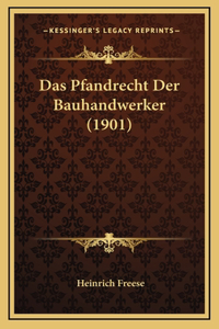 Das Pfandrecht Der Bauhandwerker (1901)