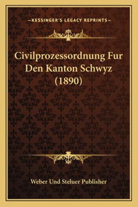 Civilprozessordnung Fur Den Kanton Schwyz (1890)