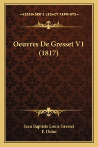 Oeuvres De Gresset V1 (1817)