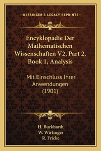 Encyklopadie Der Mathematischen Wissenschaften V2, Part 2, Book 1, Analysis