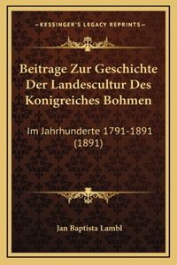 Beitrage Zur Geschichte Der Landescultur Des Konigreiches Bohmen