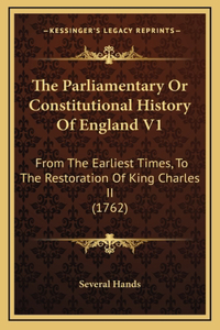 The Parliamentary Or Constitutional History Of England V1