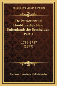 De Patriottentijd Hoofdzakelijk Naar Buitenlandsche Bescheiden, Part 3
