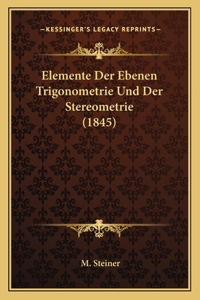 Elemente Der Ebenen Trigonometrie Und Der Stereometrie (1845)