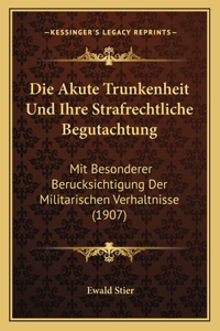 Akute Trunkenheit Und Ihre Strafrechtliche Begutachtung