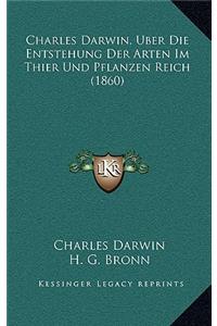 Charles Darwin, Uber Die Entstehung Der Arten Im Thier Und Pflanzen Reich (1860)