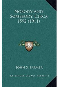 Nobody and Somebody, Circa 1592 (1911)