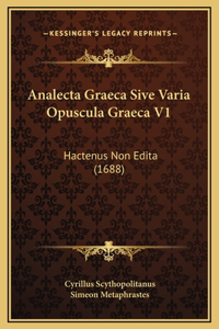Analecta Graeca Sive Varia Opuscula Graeca V1