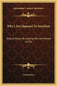 Why I Am Opposed To Socialism