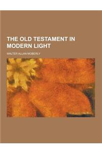 The Old Testament in Modern Light