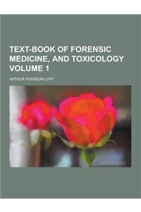 Text-Book of Forensic Medicine, and Toxicology Volume 1
