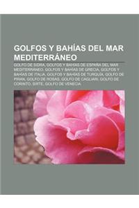 Golfos y Bahias del Mar Mediterraneo: Golfo de Sidra, Golfos y Bahias de Espana del Mar Mediterraneo, Golfos y Bahias de Grecia