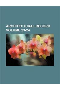 Architectural Record Volume 23-24