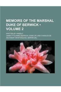 Memoirs of the Marshal Duke of Berwick (Volume 2); Written by Himself