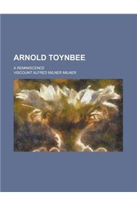 Arnold Toynbee; A Reminiscence