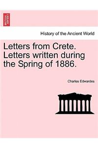 Letters from Crete. Letters Written During the Spring of 1886.