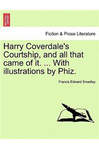 Harry Coverdale's Courtship, and All That Came of It. ... with Illustrations by Phiz.