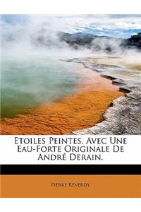 Etoiles Peintes. Avec Une Eau-Forte Originale de Andre Derain.