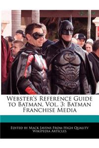 Webster's Reference Guide to Batman, Vol. 3
