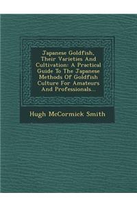 Japanese Goldfish, Their Varieties and Cultivation