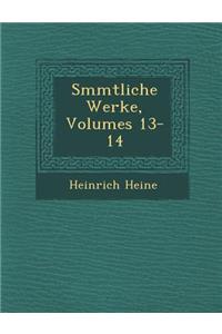 S�mmtliche Werke, Volumes 13-14