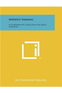 Midwest Farming: As Portrayed By A Selection For Ding's Cartoons