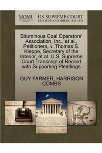 Bituminous Coal Operators' Association, Inc., et al., Petitioners, V. Thomas S. Kleppe, Secretary of the Interior, et al. U.S. Supreme Court Transcript of Record with Supporting Pleadings