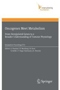 Oncogenes Meet Metabolism: From Deregulated Genes to a Broader Understanding of Tumour Physiology