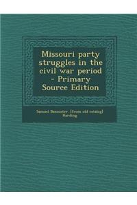 Missouri Party Struggles in the Civil War Period