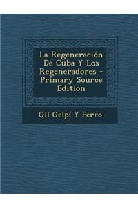 La Regeneracion de Cuba y Los Regeneradores
