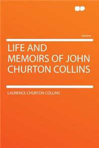 Life and Memoirs of John Churton Collins