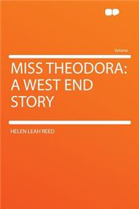 Miss Theodora: A West End Story