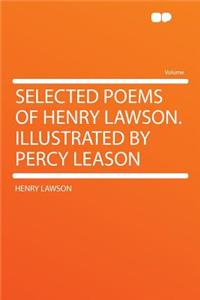 Selected Poems of Henry Lawson. Illustrated by Percy Leason