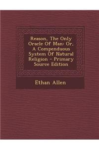 Reason, the Only Oracle of Man