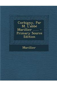 Corbigny, Par M. L'Abbe Marillier ......