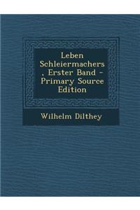 Leben Schleiermachers, Erster Band - Primary Source Edition