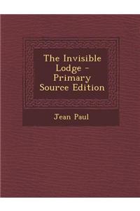 The Invisible Lodge - Primary Source Edition
