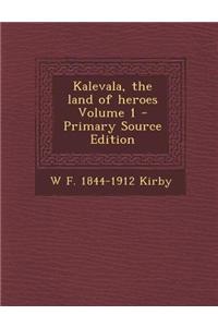 Kalevala, the Land of Heroes Volume 1