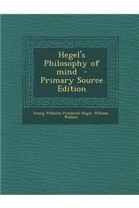 Hegel's Philosophy of Mind - Primary Source Edition