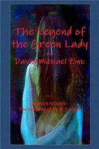 Legend of the Green Lady by David Michael Zink