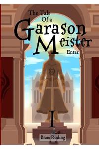 Tale of a Garason Meister