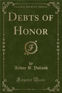 Debts of Honor (Classic Reprint)