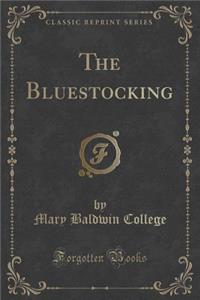 The Bluestocking (Classic Reprint)