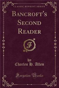 Bancroft's Second Reader (Classic Reprint)