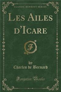 Les Ailes d'Icare (Classic Reprint)