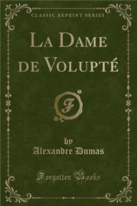 La Dame de Volupté (Classic Reprint)