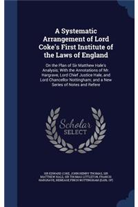 A Systematic Arrangement of Lord Coke's First Institute of the Laws of England