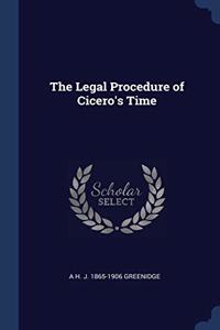 The Legal Procedure of Cicero's Time