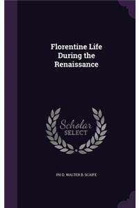 Florentine Life During the Renaissance